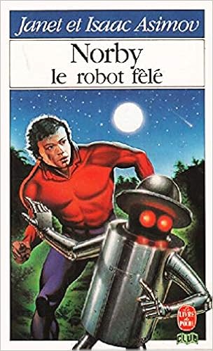 Amazon Fr Norby Le Robot Fele Le Livre De Poche Asimov Janet Asimov Isaac Mocquot Nicole Mocquot Bernard Livres