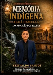 Livro Memória Indígena: (Akroá Gamella do Riachão dos Paulos) (Memória Indígnea Livro 1)