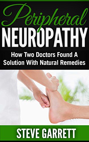 Peripheral Neuropathy: How Two Doctors Found A Solution With Natural Remedies