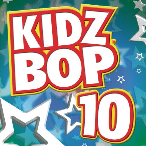 Kidz Bop 10 by KIDZ BOP Kids on Amazon Music