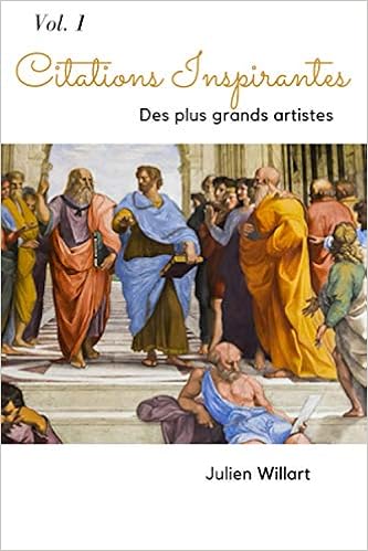 Citations Inspirantes Des Plus Grands Artistes Leonard De Vinci Raphael Michel Ange French Edition Willart Jw Julien Amazon Com Books