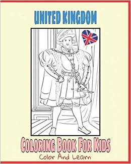 Download Amazon Com United Kingdom Coloring Book For Kids Nice Gift For Kids Children Great Britain Books Beautiful Coloring Designs Let S Learn About Uk 9798559493633 Library Ruo Books