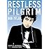 Restless Pilgrim: The Spiritual Journey of Bob Dylan