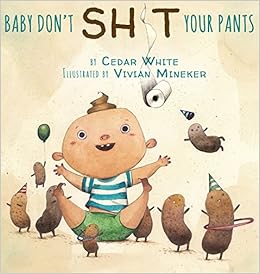 Baby Don't Sh!t Your Pants Baby Don't Sh!t Your Pants