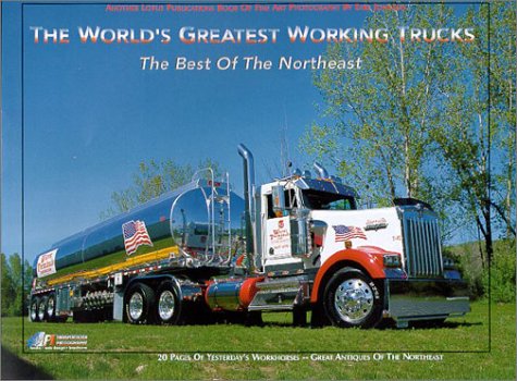 The World's Greatest Working Trucks: The Best of the Northeast
