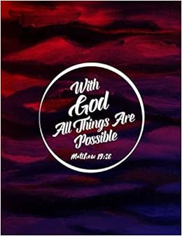 Matthew 19 26 With God All Things Are Possible Bible Verse Quote Cover Composition Notebook Large For All Journals 9781549624049 Amazon Com Books