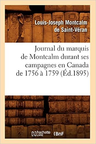 Amazon Journal Du Marquis De Montcalm Durant Ses Campagnes En Canada De 1756 A 1759 Ed 1895 Histoire Montcalm De Saint Veran L Colonial Period