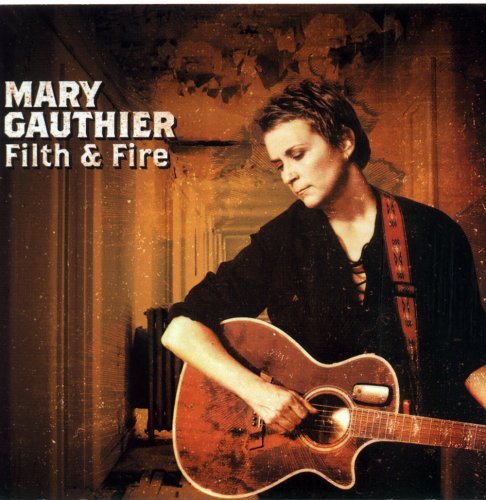 Mary Gauthier - Filth & Fire - Zortam Music