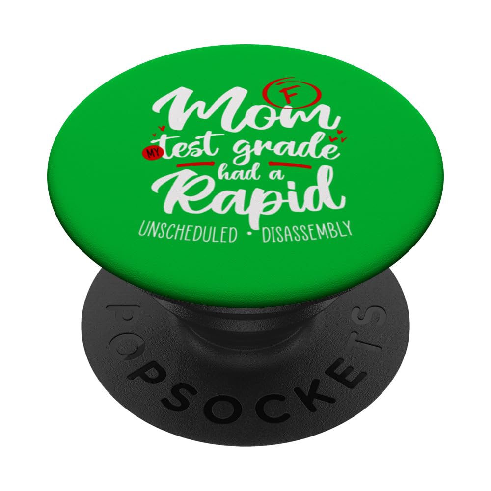 Mom, my test grade had a rapid unscheduled disassembly PopSockets Swappable PopGrip