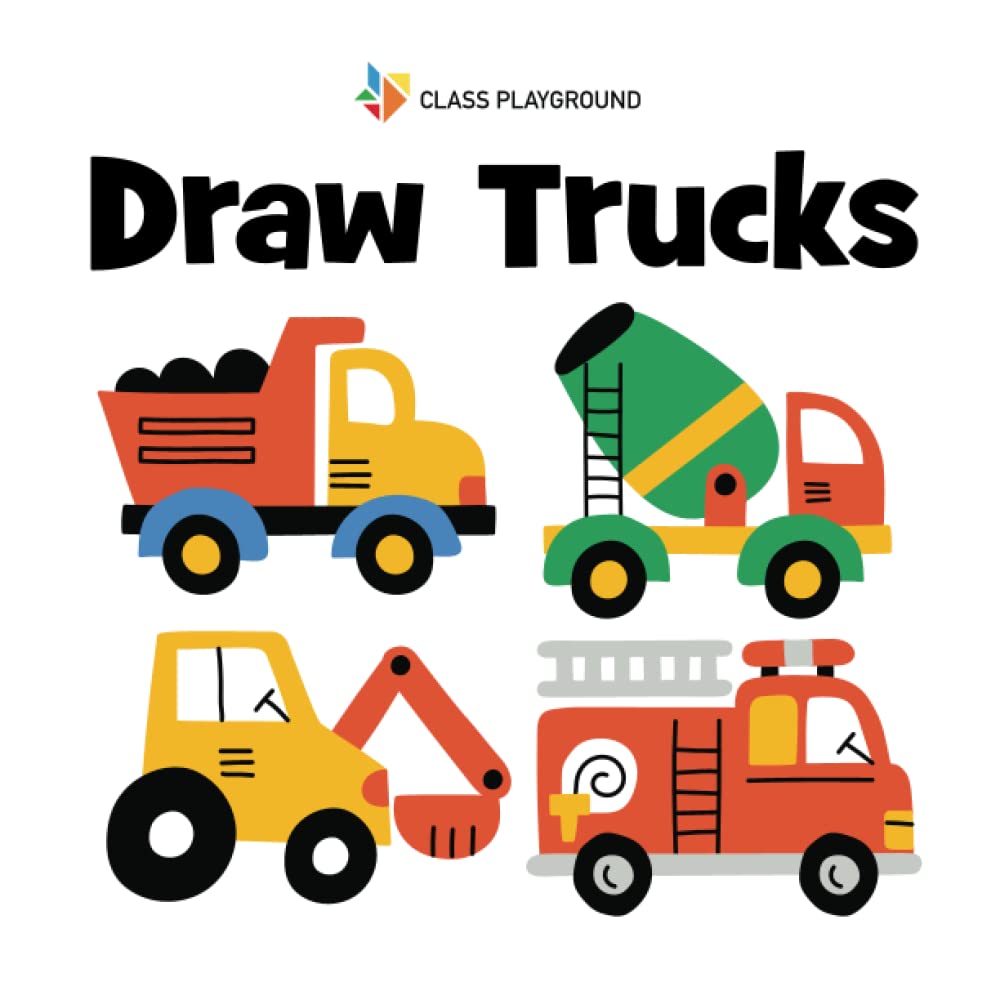 Draw Trucks Class Playground Gaspard Joel Gorbacheva Katie Amazon Com Books