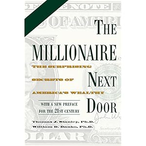 The Millionaire Next Door: The Surprising Secrets of America’s Wealthy