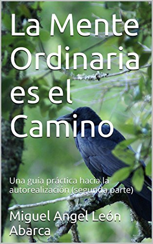La Mente Ordinaria es el Camino: Una guía práctica hacia la autorealización (segunda parte) (Spanish Edition)