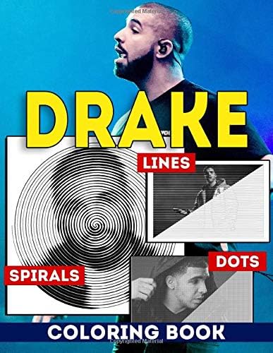 Drake Dots Lines Spirals Coloring Book: High Quality Images for Drake's Fan To Color