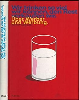 Wir Trinken So Viel Wir Konnen Den Rest Verkaufen Wir Uber Werber Und Werbung Mit Abb Und 1 Cd Amazon De Baginski Rainer Bucher