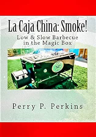 La Caja China: Smoke!: Real BBQ in the Magic Box (La Caja ...