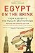 Egypt on the Brink: From Nasser to the Muslim Brotherhood, Revised and Updated