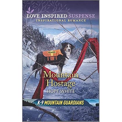 Mountain Hostage (K-9 Mountain Guardians) Mountain Hostage (K-9 Mountain Guardians)
