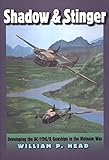 Shadow and Stinger: Developing the AC-119G/K Gunships in the Vietnam War (Williams-Ford Texas A&M Un by William Pace Head
