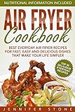 Air Fryer Сookbook: Best Everyday Air Fryer Recipes for Fast, Easy and Delicious Dishes That Make Your Life Simpler by 