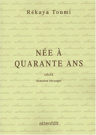 Née à quarante ans