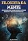 Livro Filosofia da Mente: A Jornada pela Compreensão da Mente Humana e Suas Complexidades (As Grandes Escolas Filosófiacs Livro 5)
