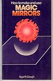 How to Make and Use Magic Mirrors