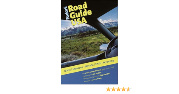 Fodor S Road Guide Usa Idaho Montana Nevada Utah Wyoming 1st Edition Fodor S 9780679005063 Amazon Com Books