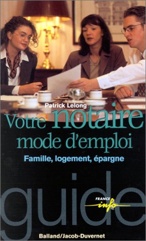 Votre notaire, mode d'emploi