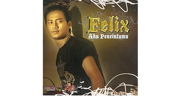 aku pencintamu felix mp3 aku pencintamu felix mp3