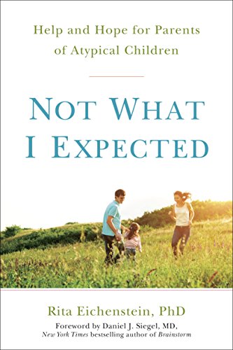 Download Not What I Expected: Help and Hope for Parents of Atypical Children