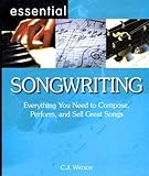 Paperback Essential Songwriting Everything You Need to Compose, Perform, and Sell Great Songs Book