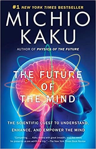 [0307473341] [9780307473349] The Future of the Mind: The Scientific Quest to Understand, Enhance, and Empower the Mind Reprint Edition-Paperback