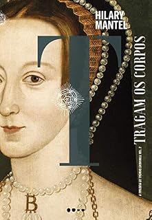 Livro Tragam os corpos (Wolf Hall Livro 2)