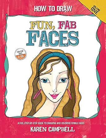 How To Draw Fun Fab Faces An Easy Step By Step Guide To Drawing