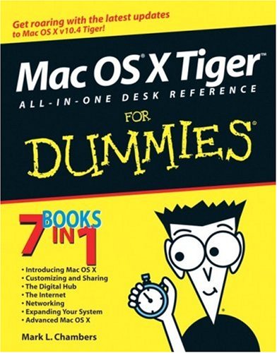 Mac OS X Tiger All-in-One Desk Reference For Dummies Mac OS X Tiger All-in-One Desk Reference For Dummies