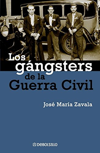 Los gangsters de la Guerra Civil / The Gangters of the Civil War (Spanish Edition)