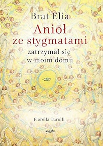 Download Brat Elia Aniol ze stygmatami zatrzymal sie w moim domu PDF