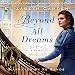 Beyond All Dreams by 