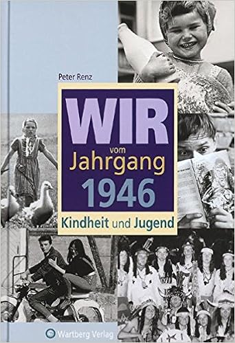 Wir Vom Jahrgang 1946 Kindheit Und Jugend Jahrgangsbande Amazon De Peter Renz Bucher