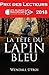 La tête du lapin bleu (Prix des lecteurs) (French Edition) by Wendall Utroi