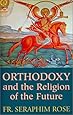 Orthodoxy and the Religion of the Future