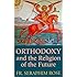 Orthodoxy and the Religion of the Future