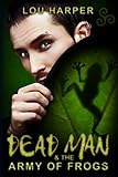 Dead Man and the Army of Frogs (Dead Man Series Book 2)