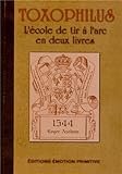 Image de Toxophilus : L'école du tir à l'arc en deux livres