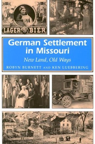 German Settlement in Missouri: New Land, Old Ways (MISSOURI HERITAGE READERS)
