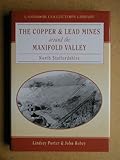 Image de The Copper and Lead Mines Around the Manifold Valley North Staffordshire (Landmark Collector's Library)