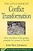Little Book of Conflict Transformation: Clear Articulation Of The Guiding Principles By A Pioneer In by John Lederach