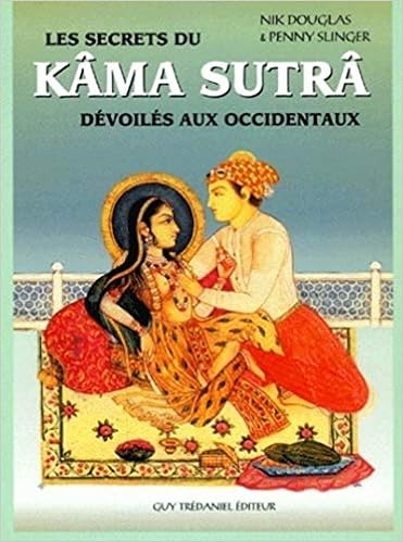 Le Kama Sutra Devoile A L Usage Des Occidentaux French Edition Douglas Nik Slinger Penny 9782844453044 Amazon Com Books