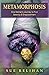 Metamorphosis: One Woman's Journey to Find Serenity & Empowerment