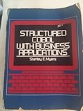 Structured COBOL with Business Applications, Myers, Stanley E., 0138541671